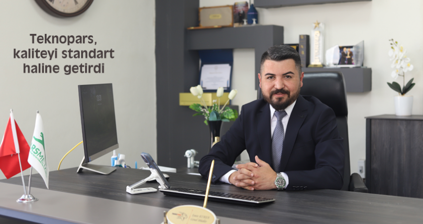 Emre Kuren: Teknopars Olarak Kalite Vazgeçilmezimiz